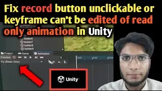 Fix record button unclickable or keyframe can't be edited of read only animation problem in Unity