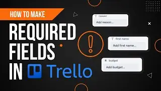 How to make required fields in Trello