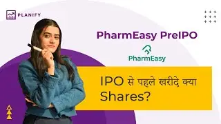 All You Need to Know About PharmEasy Pre IPO | PharmEasy Unlisted shares | Planify
