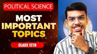Political Science Class 12 Most Important Topics for Pre-Boards and Boards 2024-25 Humanities