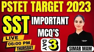 SST | TARGET PSTET 2023 EXAMS | DAY-3 | THURSDAY | 06:00 PM | IMPORTANT MCQ'S | BY SIMAR MAM
