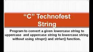 C Program conversion of lowercase to uppercase  without using library function || By C Technofest