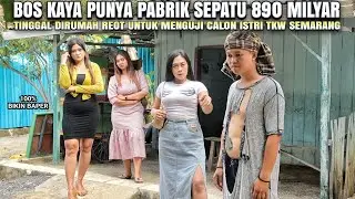 BOS KAYA TINGGAL DIRUMAH REOT - UNTUK MENGUJI CALON ISTRI YANG KERJA KANTORAN ! 100% BIKIN BAPER