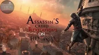 Assassin's Creed Revelations maxed out on HD 6670 DDR3