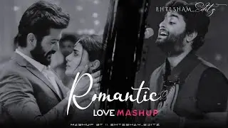 Romantic Love Mashup || Arijit Singh Mashup - Chillout Emotional Song Mix Mashup