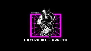 🎧  LAZERPUNK - WRAITH [SYNTH / DARK / WAVE] 2021