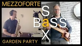 Garden Party - Mezzoforte Sax and Bass Cover