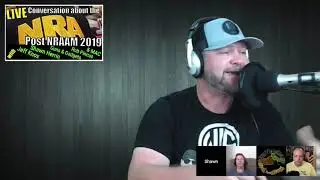 Shawn's WrapUp From the 2 Hour Conversation about the NRA , Post NRAAM 2019