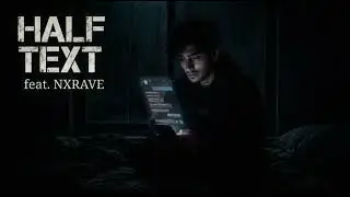 HALF TEXT – Nx Rave (Official Music Video) | Gen-Z Love Anthem | Emotional Hindi/Urdu Song 2026