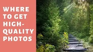 Where to get high-quality photos?