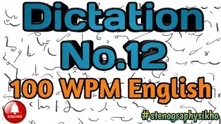 #12 | 100 WPM English Dictation | 100 Speed English Dictation | shorthand 100wpm | 