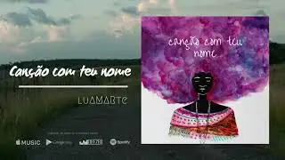 Luamarte - Canção Com Teu Nome (EP 