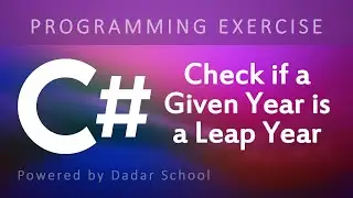 C# Program to Check if a Given Year is a Leap Year | Programming Exercise
