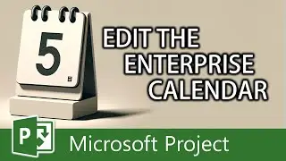 Edit the Enterprise Calendar: Project Online or Project Server