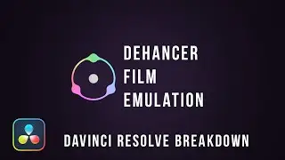 Dehancer Film Emulation for Davinci Resolve (Breakdown)
