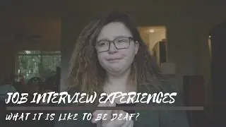 JOB INTERVIEW EXPERIENCES || WHAT IT IS LIKE BEING DEAF?