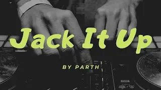 Jack It Up | Offical Audio | Parth Patel