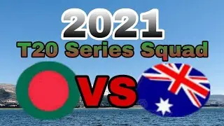 BANGLADESH VS AUSTRALIA || T20 Series 2021 || Squard || HIT-F TV SPORTS