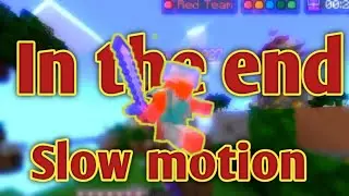 In the end//slow motion//solo//160 subs