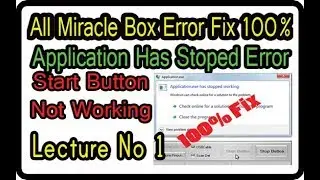 MIracle Box Errors Solution | Lecture 1 | Miracle has stopped Error Fix | Start Button Error Fix |