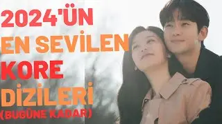 2024'ÜN EN SEVİLEN KORE DİZİLERİ (Bugüne Kadar)