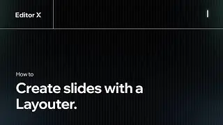 How to create slides with a Layouter | Editor X