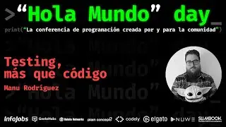 Testing: más que código | Hola Mundo day