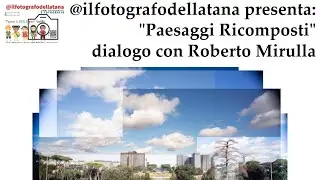 Paesaggi ricomposti : dialogo con Roberto Mirulla