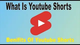 What Is Short Video | Benifit Of Short Videos