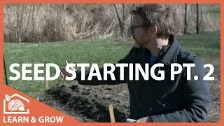 Seed Starting Pt 2: Raised Beds - Learn & Grow