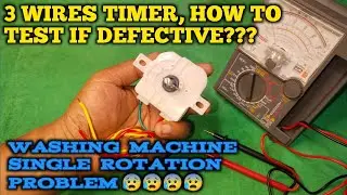 3 WIRE TIMER WASHING MACHINE: HOW TO TEST + SINGLE ROTATION PROBLEM