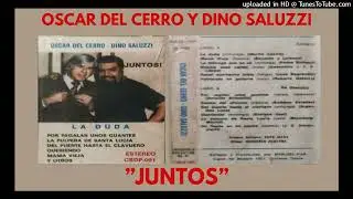 OSCAR DEL CERRO- DINO SALUZZI: 