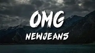 NewJeans - OMG (Lyrics)