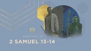 2 Samuel 13-14 | Amnon and Tamar | Bible Study