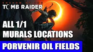 Porvenir Oil Fields: All Murals Locations | Shadow of the Tomb Raider