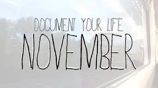 Document Your Life // November 2013