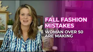 8 Fall Fashion Mistakes Women Over 50 Are Making