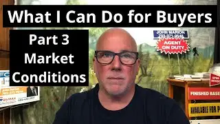 What I Can Do for Buyers Part 3: Current Market Conditions