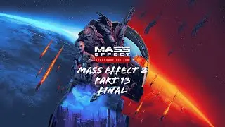 Mass Effect 2 (ME: Legendary Edition) | Part 13 [Final]
