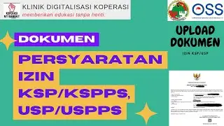 Dokumen Persyaratan yang diupload pada saat Pengajuan Izin Koperasi Simpan Pinjam