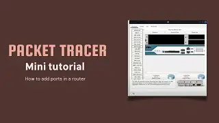 Cisco Packet Tracer Mini Tutorial | HOW TO ADD PORTS ON A ROUTER