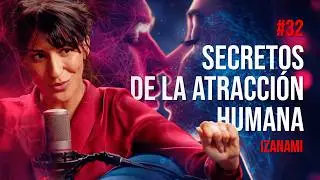 Antropóloga Revela SECRETOS de la Atracción y el Deseo Humano | Izanami - Roca Project 32