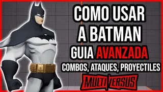Multiversus - COMO USAR A BATMAN (COMBOS, ATAQUES Y COMO GANAR) | GUIA & CONSEJOS