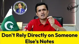 Don't Rely Directly on Someone Else's Notes | Notes Making Strategy | How to Attempt Qs in Paper