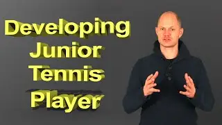Developing Junior Tennis Players