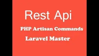 go through php artisan commands || rest api in laravel 5.8 || laravel master