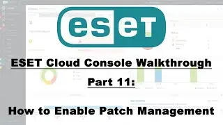 ESET MSP Portal Walkthrough Part 11: How to enable Patch and Vulnerability Management