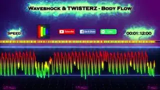 Waveshock & TWISTERZ - Body Flow (No Copyright Musistat)