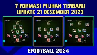 INILAH 7 FORMASI PILIHAN TERBARU SETELAH UPDATE 21 DES 2023 EFOOTBALL 2023/2024