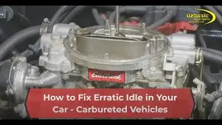How to Fix Erratic Idle in Your Car -  Normally Aspirated Carburetor